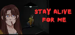 Stay Alive For Me