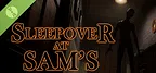 Sleepover at Sam’s Demo