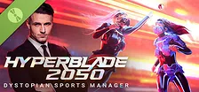 HyperBlade 2050 - Dystopian Sports Manager Demo