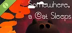 Somewhere, A Cat Sleeps Demo