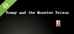 Tommy and the Monster Prison Demo