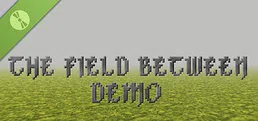 The Field Between Demo