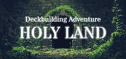 Holyland: Deckbuilding Adventure