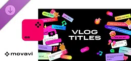 Movavi Video Suite 2026 Steam Edition - Vlog Titles Pack