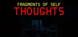Fragments of Self: Thoughts