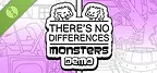 There's No Differences: Monsters Demo