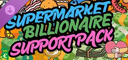 Supermarket Billionaire - Support Pack