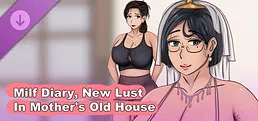 Milf Diary, New Lust In Mother's Old House