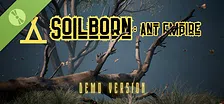 Soilborn: Ant Empire Demo