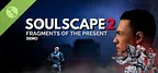 Soulscape2 Fragments of The Present Demo
