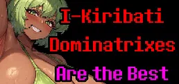 I-Kiribati Dominatrixes Are the Best