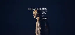 Edgar Dreams and the Way of Light