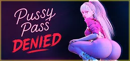 Pussy Pass Denied