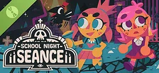 School Night Seance Demo