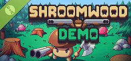 Shroomwood Demo
