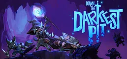 Down the Darkest Pit