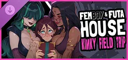 FEMBOY FUTA HOUSE - Kinky Field Trip