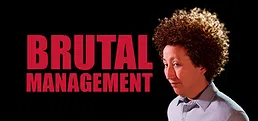 Brutal Management