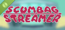 Scumbag Streamer Demo