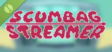 Scumbag Streamer Demo