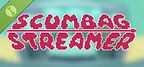 Scumbag Streamer Demo