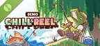 Chill & Reel Demo