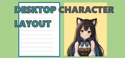 Desktop Character Layout