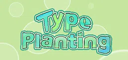 Type Planting