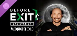 Before Exit: Gas Station - Midnight DLC