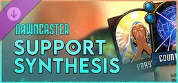 Dawncaster - Support - Synthesis