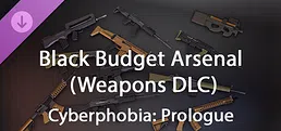 Cyberphobia: Prologue - Black Budget Arsenal (Weapons DLC)