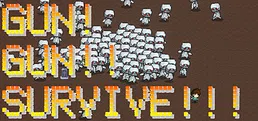 GUN!GUN!!SURVIVE!!!