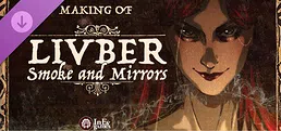 Livber: Smoke and Mirrors - Making of Livber Artbook