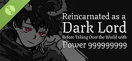 Reincarnated as a Dark Lord Before Taking Over the World with Power 999999999 Demo