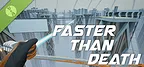 Faster Than Death Demo