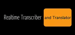 Realtime Transcriber and Translator