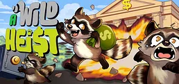 A WILD HEIST