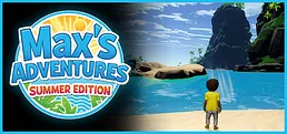 Max's Adventures: Summer Edition
