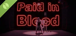 Paid in Blood (Pre-Release Demo)