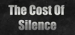 The Cost Of Silence