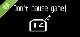 Don't pause game! Demo