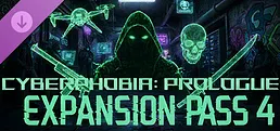 Cyberphobia: Prologue - Expansion Pass 4