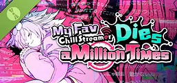 My Fav Chill Streamer Dies a Million Times
