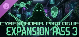 Cyberphobia: Prologue - Expansion Pass 3