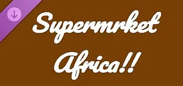 Supermrket: Africa!!