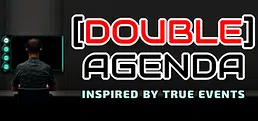 Double Agenda - Inspired by True Events