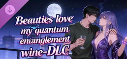 Beauties love my quantum entanglement wine - DLC