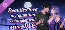 Beauties love my quantum entanglement wine - DLC