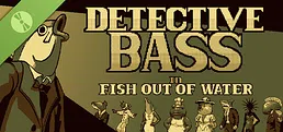 Detective Bass 1: Fish out of Water Demo