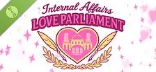 Internal Affairs: Love Parliament! Demo